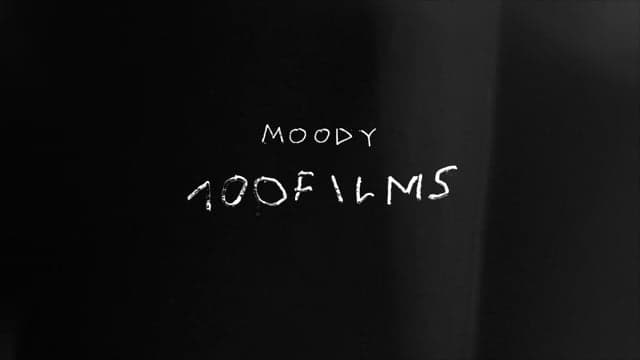Moody – 100 Films — Moody
